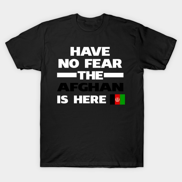 No Fear Afghan Is Here Afghanistan T-Shirt by lubashantae